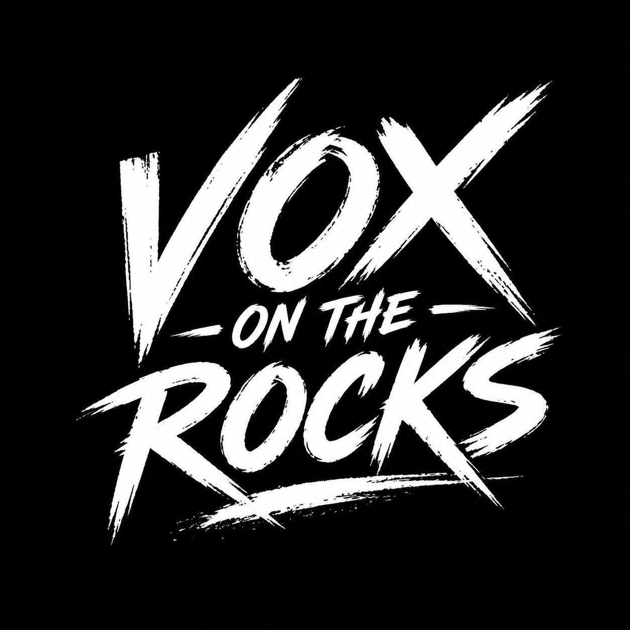 VOX ON THE ROCKS